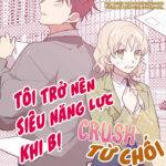 Tôi Trở Nên Siêu Năng Lực Khi Bị Crush Từ Chối